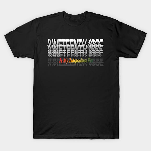 Juneteenth  is my independence day T-Shirt by Designer Koplak